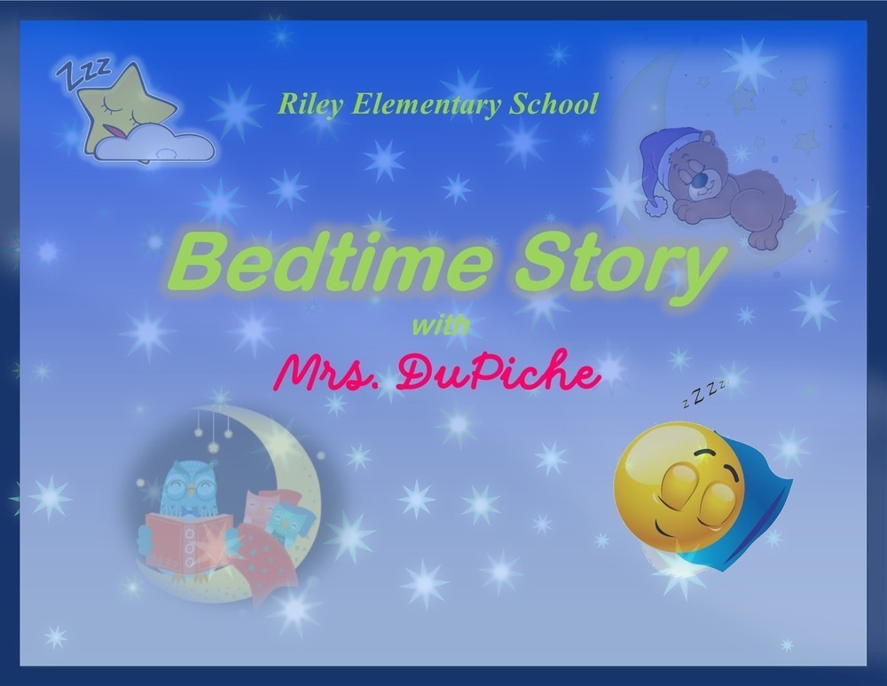 Riley Elementary School Bedtime Story with Mrs. DuPiche