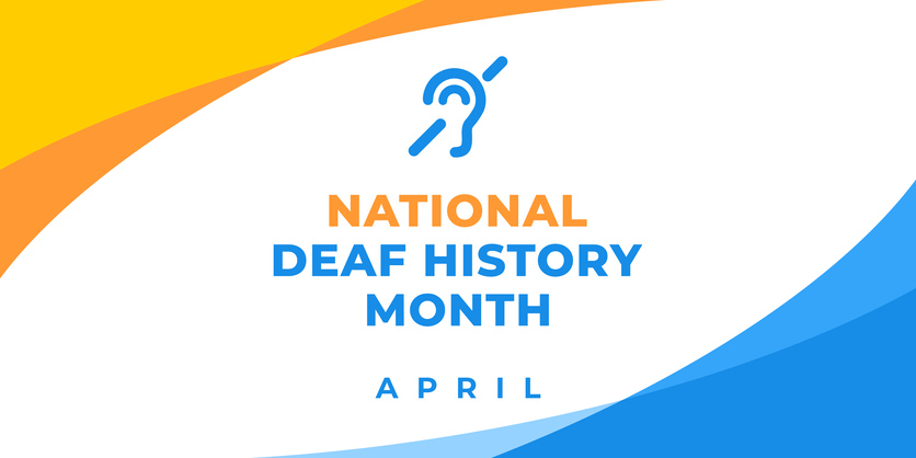 April is National Deaf History Awareness Month