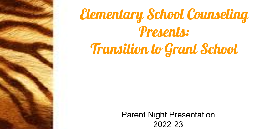 Hello 4th Grade Parents and Guardians. The recent family meeting power point presentation from the counseling department is available for you to view. It is also posted on the district's "For Parent" site.  We hope this information will serve as a great resource for you as child and children move from elementary to Grant.  ​Transition from Elementary to Grant School Parent Night Presentation 22-23