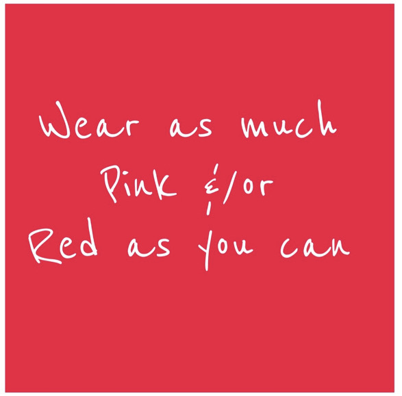 Wear Red & Pink tomorrow!